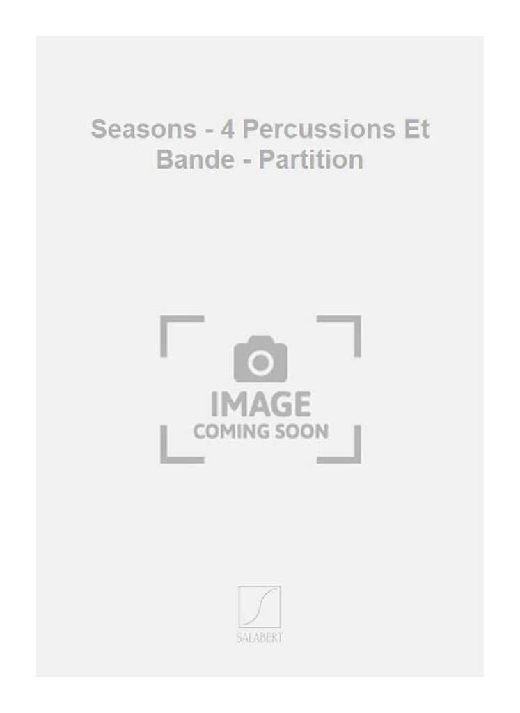 Seasons - 4 Percussions Et Bande - Partition